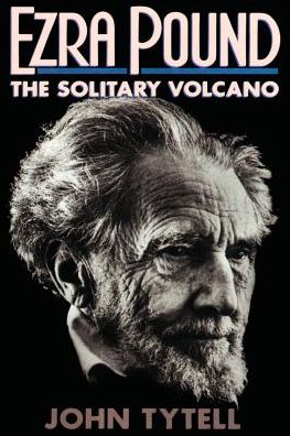 Cover for John Tytell · Ezra Pound: the Solitary Volcano (Paperback Book) [Reprint edition] (1988)