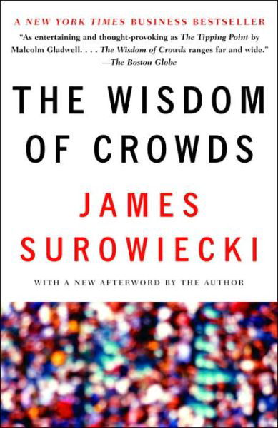 The Wisdom of Crowds - James Surowiecki - Bücher - Knopf Doubleday Publishing Group - 9780385721707 - 16. August 2005