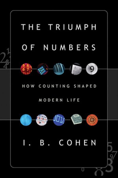 Cover for Cohen, I. Bernard (Harvard University) · The Triumph of Numbers: How Counting Shaped Modern Life (Pocketbok) [New edition] (2006)