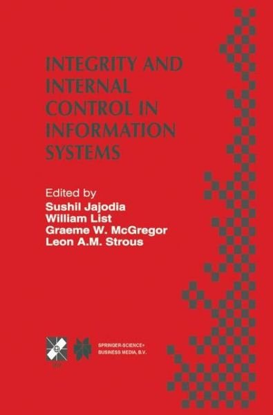 Cover for Sushil G Jajodia · Integrity and Internal Control in Information Systems: IFIP TC11 Working Group 11.5 Second Working Conference on Integrity and Internal Control in Information Systems: Bridging Business Requirements and Research Results Warrenton, Virginia, USA November 1 (Gebundenes Buch) [1998 edition] (1998)