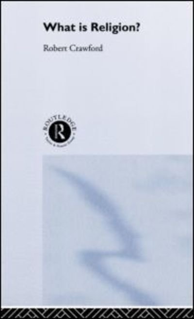 Cover for Robert Crawford · What is Religion? (Inbunden Bok) (2001)