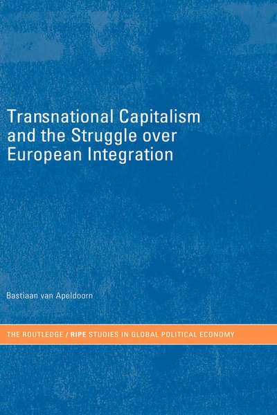 Cover for Bastiaan Van Apeldoorn · Transnational Capitalism and the Struggle over European Integration - RIPE Series in Global Political Economy (Hardcover bog) (2002)