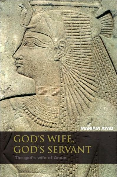 Cover for Ayad, Mariam F. (University of Memphis, USA) · God's Wife, God's Servant: The God's Wife of Amun (ca.740–525 BC) (Hardcover Book) (2009)