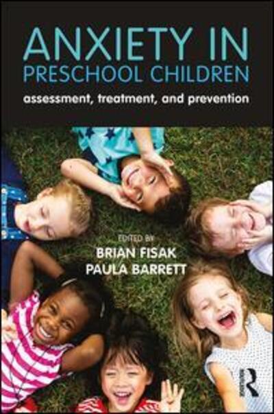 Cover for Fisak, Brian (University of Central Florida) · Anxiety in Preschool Children: Assessment, Treatment, and Prevention (Paperback Book) (2019)