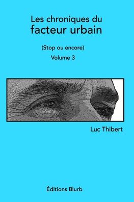 Cover for Luc Thibert · Les chroniques du facteur urbain Volume 3 (Paperback Bog) (2019)