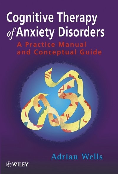 Cover for Adrian Wells · Cognitive Therapy of Anxiety Disorders: A Practical Guide (Paperback Bog) [2nd edition] (2021)
