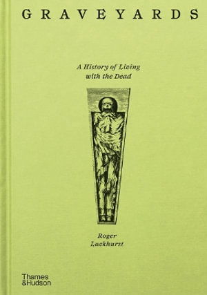 Cover for Roger Luckhurst · Graveyards: A History of Living with the Dead (Hardcover Book) (2025)