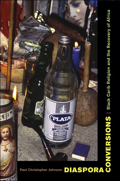 Cover for Paul Christopher Johnson · Diaspora Conversions: Black Carib Religion and the Recovery of Africa (Paperback Book) (2007)