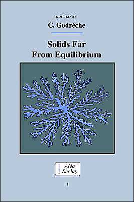 Cover for C Godreche · Solids Far from Equilibrium - Collection Alea-Saclay: Monographs and Texts in Statistical Physics (Hardcover Book) (1992)