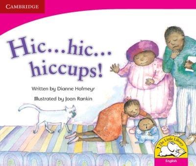 Hic ... Hic ... Hiccups (English) - Little Library Literacy - Dianne Hofmeyr - Bøker - Cambridge University Press - 9780521578707 - 4. juli 1996