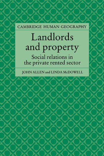 Cover for John Allen · Landlords and Property: Social Relations in the Private Rented Sector - Cambridge Human Geography (Paperback Bog) (2005)