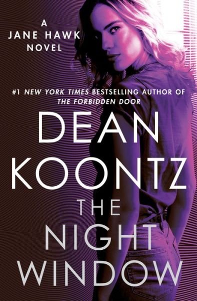 Cover for Dean Koontz · The Night Window: A Jane Hawk Novel - Jane Hawk (Hardcover bog)