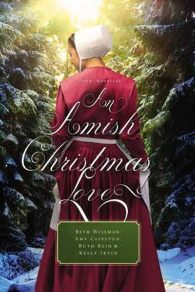 Cover for Beth Wiseman · An Amish Christmas Love: Four Novellas (Paperback Book) (2017)