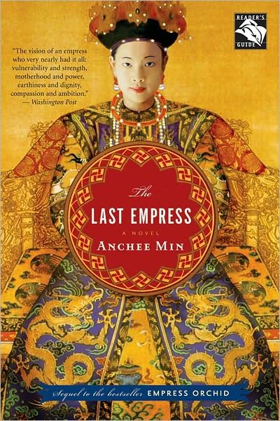The Last Empress: a Novel - Anchee Min - Livres - Mariner Books - 9780547053707 - 7 avril 2008