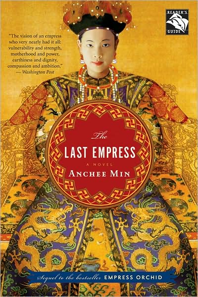 The Last Empress: a Novel - Anchee Min - Livros - Mariner Books - 9780547053707 - 7 de abril de 2008