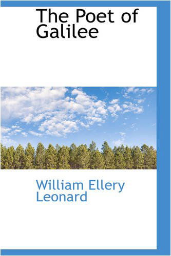 Cover for William Ellery Leonard · The Poet of Galilee (Paperback Book) (2008)