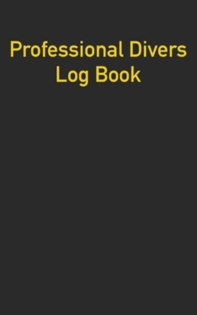 Cover for A J Powell · Professional Divers Log Book (Hardcover Book) (2022)