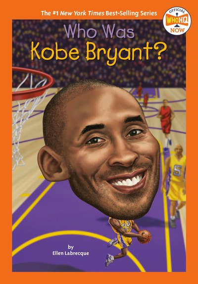 Cover for Ellen Labrecque · Who Was Kobe Bryant? - Who HQ Now (Taschenbuch) (2020)