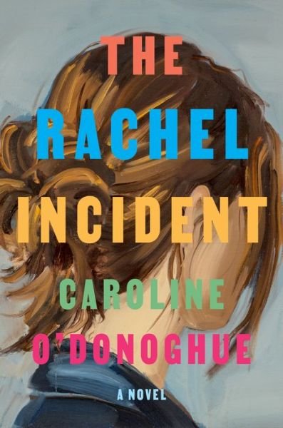 Cover for Caroline O'Donoghue · Rachel Incident (Bok) (2023)