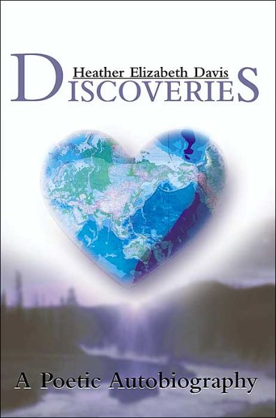 Cover for Heather Elizabeth Davis · Discoveries: a Poetic Autobiography (Paperback Book) (2000)
