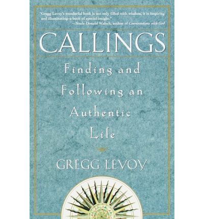 Cover for Gregg Michael Levoy · Callings: Finding and Following an Authentic Life (Paperback Book) (1998)