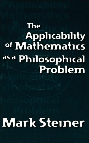 Cover for Mark Steiner · The Applicability of Mathematics as a Philosophical Problem (Paperback Book) (2002)