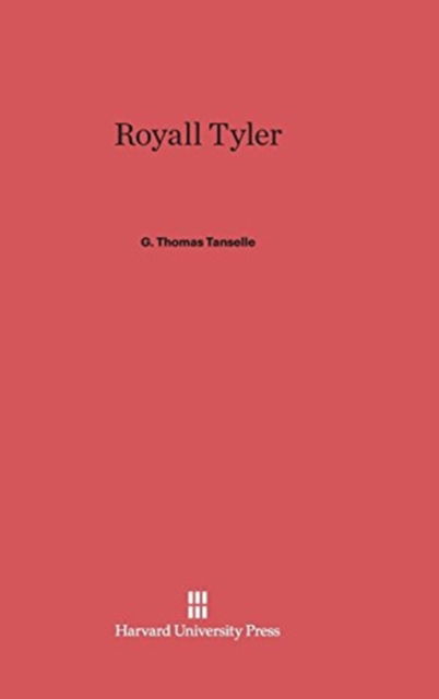Cover for G. Thomas Tanselle · Royall Tyler (Hardcover Book) (1967)