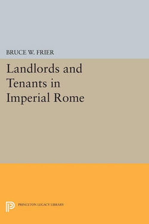 Cover for Bruce W. Frier · Landlords and Tenants in Imperial Rome - Princeton Legacy Library (Pocketbok) (2014)