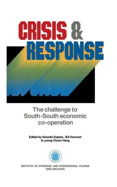 Cover for Noordin Sopiee · Crisis &amp; Response: The challenge to South-South economic co-operation (Innbunden bok) (1989)