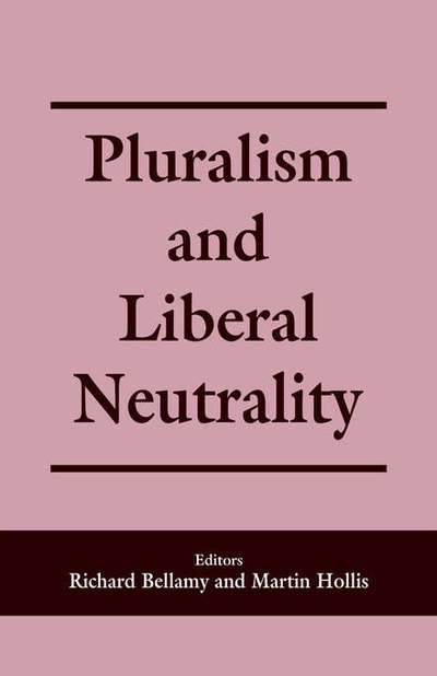 Cover for Richard Bellamy · Pluralism and Liberal Neutrality (Paperback Book) (1999)