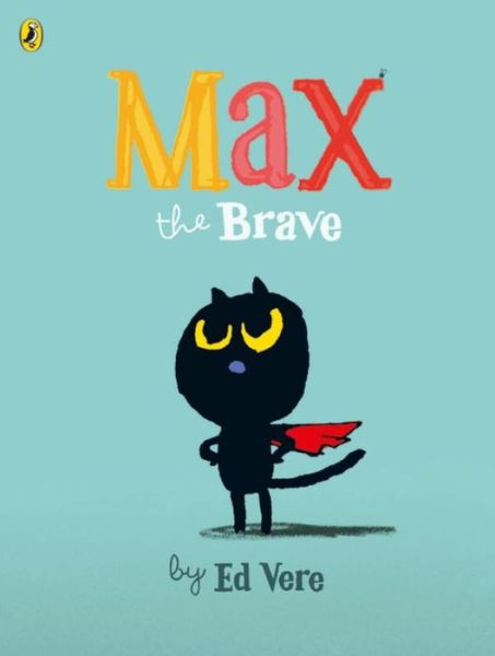 Max the Brave - Max - Ed Vere - Livros - Penguin Random House Children's UK - 9780723286707 - 4 de junho de 2015