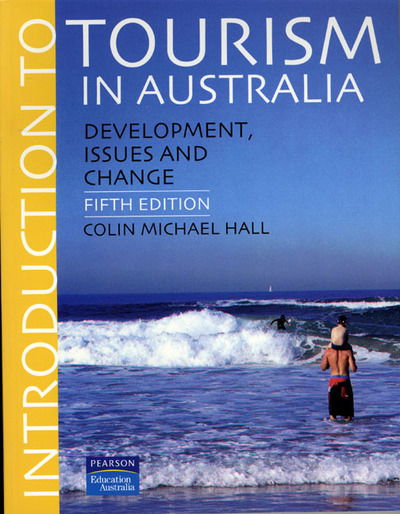 Introduction to Tourism in Australia: Development, Issues and Change - C. Michael Hall - Książki - Pearson Education Limited - 9780733975707 - 15 października 2007