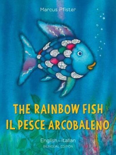 The Rainbow Fish / Bi:libri - Eng / Italian PB - Rainbow Fish - Marcus Pfister - Livros - North-South Books - 9780735843707 - 16 de julho de 2019