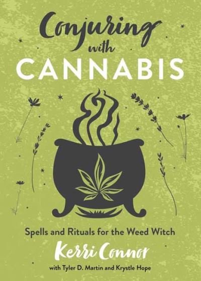 Conjuring with Cannabis: Spells and Rituals for the Weed Witch - Kerri Connor - Bøger - Llewellyn Publications,U.S. - 9780738772707 - 8. maj 2023
