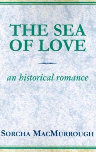 Cover for Sorcha MacMurrough · The sea of love (Book) (1998)