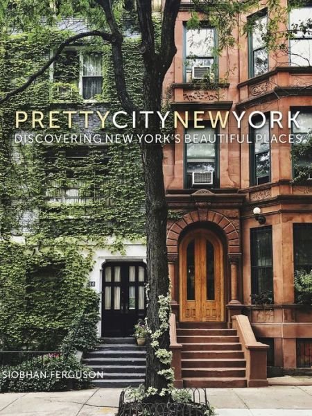 Cover for Siobhan Ferguson · Prettycitynewyork: Discovering New York's Beautiful Places - the Pretty Cities (Hardcover bog) (2019)