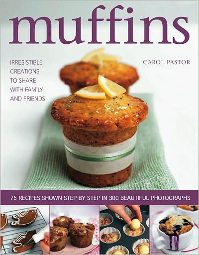 Muffins - Carol Pastor - Books - Anness Publishing - 9780754819707 - February 1, 2010