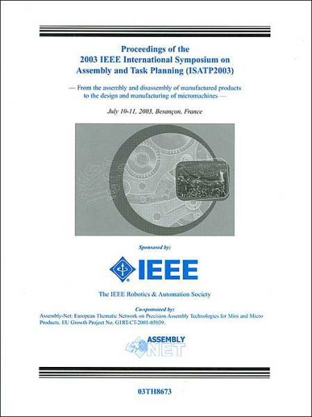 Cover for Ieee · Proceedings of the 2003 IEEE International Symposium on Assembly and Task Planning (Isatp2003) (Hardcover bog) (2003)