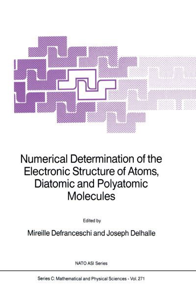 Cover for Nato Advanced Research Workshop on Numerical Determination of the Electronic Structure of · Numerical Determination of the Electronic Structure of Atoms, Diatomic and Polyatomic Molecules - NATO Science Series C (Hardcover bog) [1989 edition] (1989)
