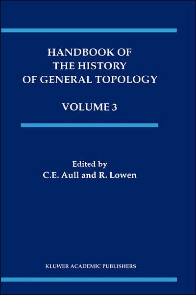 Cover for C E Aull · Handbook of the History of General Topology - History of Topology (Innbunden bok) (2001)