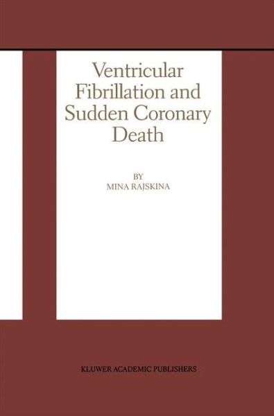 Cover for Mina Rajskina · Ventricular Fibrillation and Sudden Coronary Death - Developments in Cardiovascular Medicine (Hardcover Book) (1999)