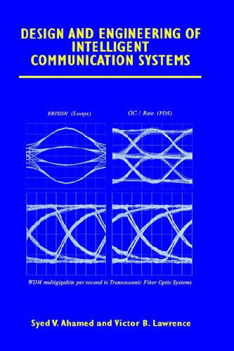 Cover for Syed V. Ahamed · Design and Engineering of Intelligent Communication Systems (Hardcover Book) [1997 edition] (1997)