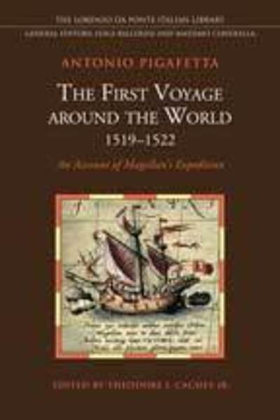 Cover for Antonio Pigafetta · The First Voyage around the World, 1519-1522: An Account of Magellan's Expedition - Lorenzo Da Ponte Italian Library (Hardcover Book) (2007)