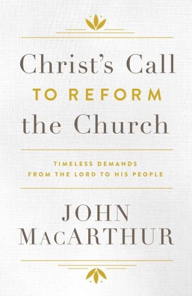 Cover for John F. Macarthur · Christ's Call To Reform The Church (Hardcover Book) (2018)
