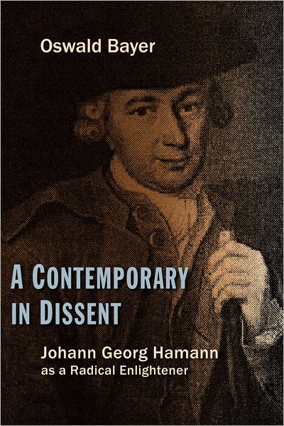 Cover for Oswald Bayer · A Contemporary in Dissent: Johann Georg Hamann as a Radical Enlightener (Taschenbuch) (2012)