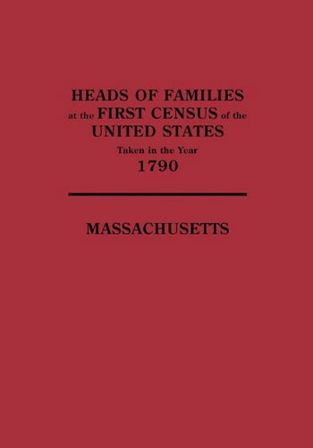 Cover for United States Bureau of the Census · Heads of Families at the First Census of the United States Taken in the Year 1790: Massachusetts (Paperback Book) [1st edition] (2011)