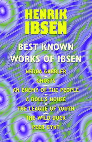 Cover for Henrik Ibsen · The Best Known Works of Ibsen: Ghosts, Hedda Gabler, Peer Gynt, a Doll's House, and More (Paperback Book) (2024)