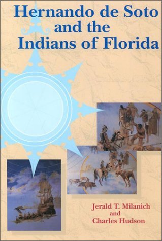 Cover for Jerald T. Milanich · Hernando de Soto and the Indians of Florida - Columbus Quincentenary (Gebundenes Buch) [1st edition] (1992)