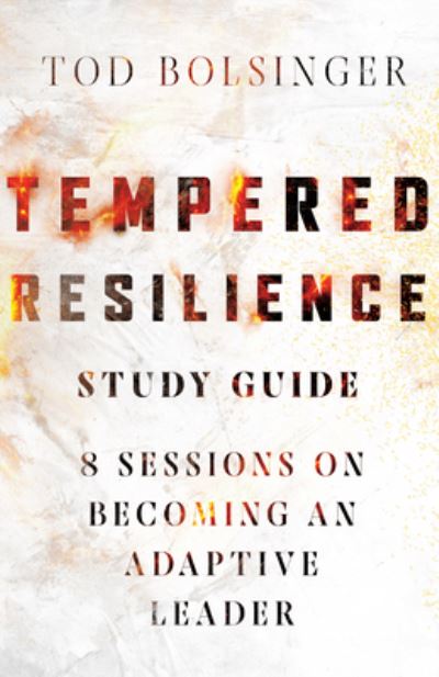 Cover for Tod Bolsinger · Tempered Resilience Study Guide – 8 Sessions on Becoming an Adaptive Leader (Pocketbok) (2020)