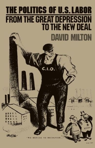 Cover for David Milton · Politics of U.s. Labour (Paperback Book) (1982)